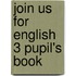 Join Us For English 3 Pupil's Book