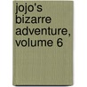 Jojo's Bizarre Adventure, Volume 6 door Hirohiko Araki