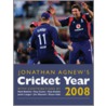 Jonathan Agnew's Cricket Year 2008 by Jonathan Agnew