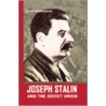 Joseph Stalin and the Soviet Union door Kevin Cunningham