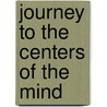 Journey to the Centers of the Mind door Susan Greenfield