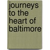 Journeys to the Heart of Baltimore door Michael Olesker