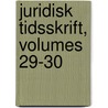 Juridisk Tidsskrift, Volumes 29-30 door Janus Lauritz Andre Kolderup-Rosenvinge