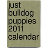 Just Bulldog Puppies 2011 Calendar door Onbekend