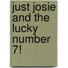 Just Josie And The Lucky Number 7! door Emily Gale