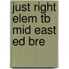 Just Right Elem Tb Mid East Ed Bre door Lethaby Et Al