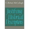 Justifying Historical Descriptions door C. Behan McCullagh