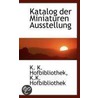 Katalog Der Miniaturen Ausstellung door K.K. Hofbibliothek