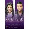Katie And Peter - Too Much In Love door Emily Herbert