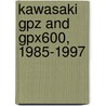 Kawasaki Gpz And Gpx600, 1985-1997 door Onbekend