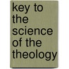Key To The Science Of The Theology by Parley Parker Pratt