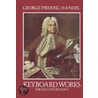 Keyboard Works For Solo Instrument by George Frideric Handel
