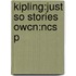 Kipling:just So Stories Owcn:ncs P