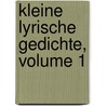 Kleine Lyrische Gedichte, Volume 1 door Christian Felix Weisse