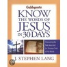 Know The Words Of Jesus In 30 Days door Stephen J. Lang