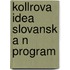 Kollrova Idea Slovansk A N Program