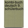 Kombi-Buch Deutsch 9. Schülerbuch door Onbekend
