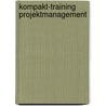 Kompakt-Training Projektmanagement door Klaus Olfert