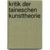 Kritik Der Taineschen Kunsttheorie door Johannes Schlaf