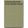 Kulturlandschaft Nord-Ostsee-Kanal door Martin Becker