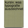 Kursiv. Was Typografie auszeichnet door Hendrik Weber