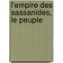 L'Empire Des Sassanides, Le Peuple