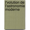 L'Volution de L'Astronomie Moderne by Pierre Busco