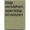 Ldap Verstehen, Openldap Einsetzen by Dieter Klünter