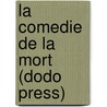 La Comedie De La Mort (Dodo Press) door Theophile Gautier