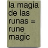 La Magia de las Runas = Rune Magic door Donald Tyson