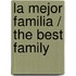 La Mejor Familia / The Best Family