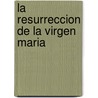 La Resurreccion De La Virgen Maria door Alex Gutierrez