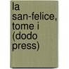La San-Felice, Tome I (Dodo Press) door pere Alexandre Dumas