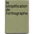La Simplification De L'Orthographe