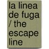 La linea de fuga / The Escape Line