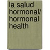 La salud hormonal/ Hormonal Health door Michael Colgan