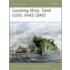 Landing Ship, Tank (lst) 1942-2002