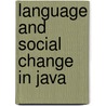 Language And Social Change In Java door James Joseph Errington