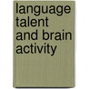 Language Talent and Brain Activity door Onbekend