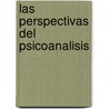 Las Perspectivas del Psicoanalisis door Norberto Bleichmar