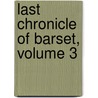 Last Chronicle of Barset, Volume 3 by Trollope Anthony Trollope