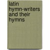 Latin Hymn-Writers and Their Hymns door Samuel Willoughby Duffield