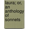 Laura; Or, An Anthology Of Sonnets by Capel Lofft