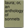 Laura; Or, An Anthology Of Sonnets door Capel Lofft