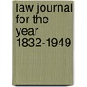 Law Journal for the Year 1832-1949 door Onbekend