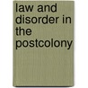 Law and Disorder in the Postcolony door Jean Comaroff