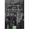 Law, Politics, and Local Democracy by Ian Leigh