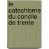 Le Catechisme Du Concile De Trente