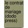 Le Contrat De Mariage (Dodo Press) by Honoré de Balzac