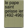 Le Pape Saint Gelase Ier (492-496) by A. Roux